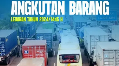 Operasional Angkutan Barang Lebaran Tahun 2024/1445 H