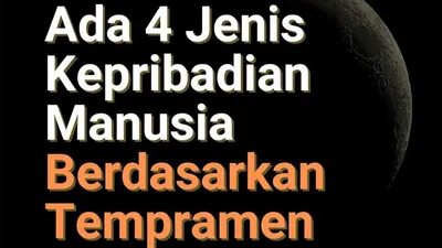 4 Jenis Kepribadian Manusia Berdasarkan Temperamen