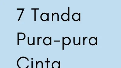 7 Tanda Pura-pura Cinta