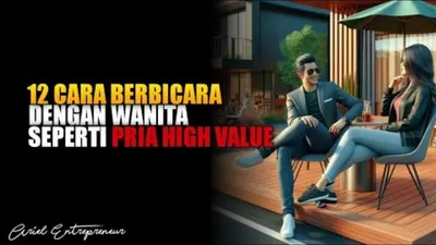 Teknik Psikologi: 12 Cara Menjadi Pria High Value Man di Hadapan Wanita Saat Bicara, Membuatnya Terpikat dan Tertarik Dengan Dirimu
