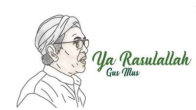 Contoh Puisi Maulid Nabi dalam Memperingati Kelahiran Rasulullah SAW, Berjudul ‘Ya Rasulullah’ Karya Gus Mus