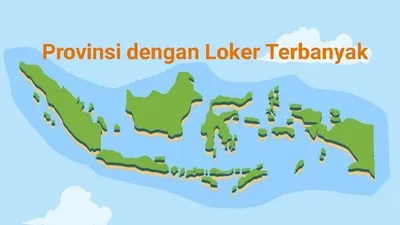 Bukan Jakarta, Inilah 10 Provinsi dan Kota dengan Lowongan Kerja Terbanyak di Indonesia Menurut Data Kemnaker oleh BPS, Pencari Kerja Merapat!