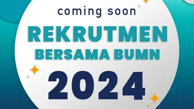 Dibuka Hari Ini! Rekrutmen Bersama BUMN 2024 Tersedia 1.830 Posisi, Berapa Batas Umur Pendaftaran? Yuk Simak