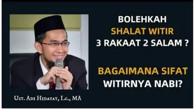 Salat Witir 2 atau 1 Kali Salam, Mana Lebih Baik? Ustaz Adi Hidayat Ungkap Witir ala Rasulullah SAW!