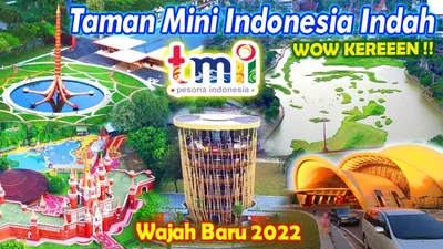 TMII Destinasi Wisata Ibu Kota DKI Jakarta : 4 Wahana dan Atraksi, 8 Museum serta 28 Anjungan Daerah Dibuka!  