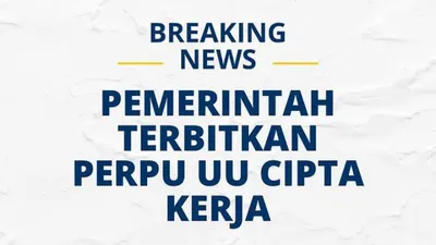 Ini Alasan Lahirnya Penolakan dan Dukungan Peraturan Pemerintah Pengganti Undang-undang Perppu Cipta Kerja. 