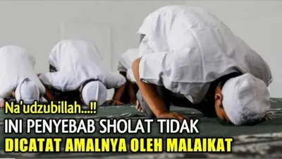 Nauzubillah! Sudah Rajin Salat Tapi Amalannya Tidak Dicatat Malaikat, Kok Bisa? Ternyata Ini Penyebabnya