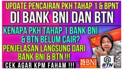 UPDATE! Pencairan PKH Tahap 1 Lewat KKS BNI dan BTN Ada Kendala? Ini Penjelasan Pihak Bank!