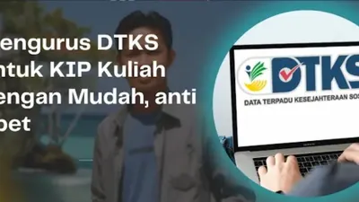 Cara mengurus DTKS untuk KIP Kuliah