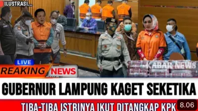 Istri Gubernur Lampung Arinal Djunaidi Turut Serta Ditangkap KPK?