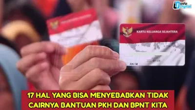 Ada 17 hal ini bisa menyebabkan bantuan PKH dan BPNT tidak cair lagi meskipun sebelumnya KPM sudah menerima bantuan tersebut. Simak informasinya berikut.