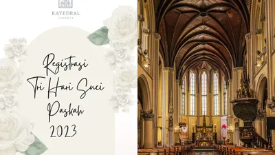 Jadwal Misa Tri Hari Suci Paskah 2023 Gereja Katedral Jakarta, Lengkap dengan Tata Cara Registrasi