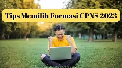 Tips Memilih Formasi CPNS 2023 agar Kamu Berhasil Lolos!