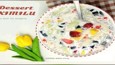 Dessert Ximilu, Es Buah Ala Hongkong Bisa Jadi Ide Jualan Bulan Ramadan