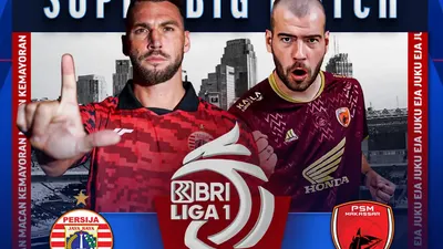 Big Match Liga 1 Persija vs PSM Makasar