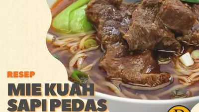 Bosan dengan Hidangan Bersantan Saat Idul Adha? Yuk Cobain Resep Mi Kuah Sapi Pedas Dijamin Keluarga Suka!