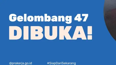 Link Pendaftaran Kartu Prakerja Gelombang 47 Beserta Syarat dan Cara Daftar, Klik di Sini!