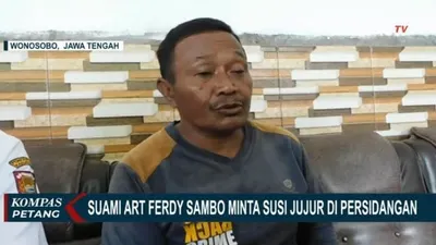 Suami Susi ART Ferdy Sambo minta istrinya untuk berkata jujur