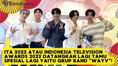 WayV siap hebohkan dalam ITA atau Indonesian Television Award di Jakarta pada Kamis, 22 September 2022 pukul 17.30 WIB di RCTI dan GTV.