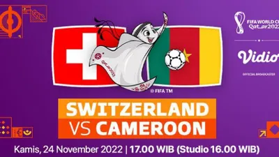 Nonton Siaran Langsung Piala Dunia 2022 Gratis,&nbsp;Swiss vs Kamerun Kick Off Jam 17.00 WIB, Klik di Sini