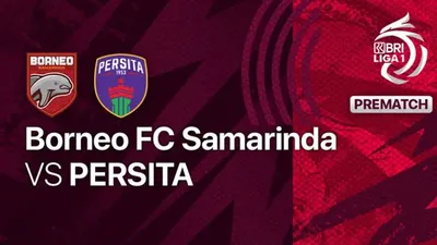 Siarang Langsung Bola Hari ini BRI Liga 1 Borneo FC vs Persita Tangerang