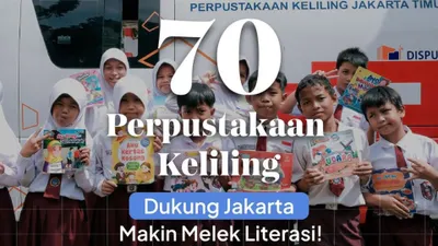 Tumbuhkan Budaya Membaca, Pemprov Jakarta Berikan Akses dan Fasilitas Menikmati Layanan Perpustakaan Keliling!