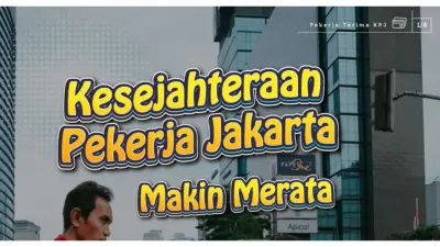 KPJ, Satu Kartu Beragam Manfaat, Kesejahteraan Pekerja Jakarta Kini Makin Merata