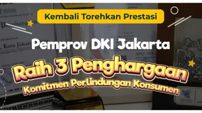 Pemprov DKI Jakarta Kembali Torehkan Prestasi, Berhasil Raih 3 Penghargaan Perlindungan Konsumen dari Kemendag