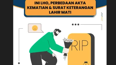 Mirip Tapi Beda Ya! Ketahui Perbedaan Surat Akta Kematian dan Surat Keterangan Lahir Mati 