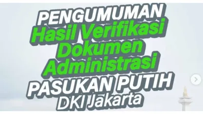 LINK Pengumuman Hasil Verifikasi Dokumen Administrasi Pasukan Putih DKI Jakarta, KLIK di Sini