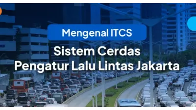 Mengenal ITCS, Sistem Cerdas Pengatur Lalu Lintas di DKI Jakarta (Sumber: Instagram @jsclab)