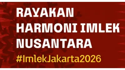 Perayaan Harmoni Imlek Nusantara 2026 di Jakarta Siap Dimulai, Berbagai Kemeriahan Penuh Warna Ramaikan Sudut Kota, Catat Jadwalnya