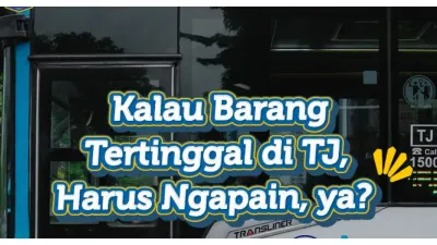 Nggak Perlu Panik, Ini yang Harus Kamu Lakukan Jika Barangmu Tertinggal di Bus Transjakarta