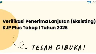 Verifikasi KJP Plus Tahap I Tahun 2026 Telah Dibuka, Khusus untuk Penerima Eksisting