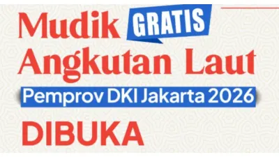Pendaftaran Mudik Gratis 2026 Angkutan Laut Pemprov DKI Jakarta Resmi Dibuka Hari Ini, Daftar Segera di LINK Berikut